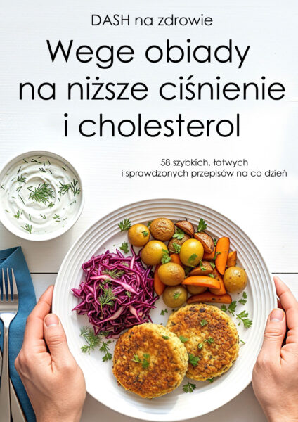 DASH na zdrowie – wege obiady na niższe ciśnienie i cholesterol [ebook]